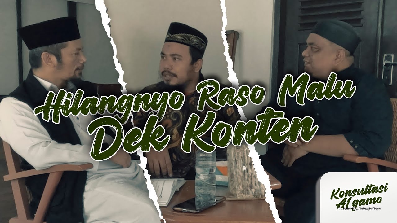 #KonsultasiAgamo - Hilangnyo Raso Malu Dek Konten | Eps. 17