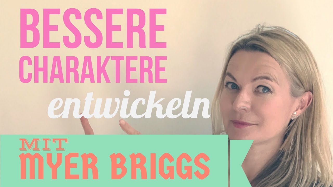 Bessere Roman-Charaktere entwickeln mit Myer-Briggs (NaNoWriMo Tag 20)