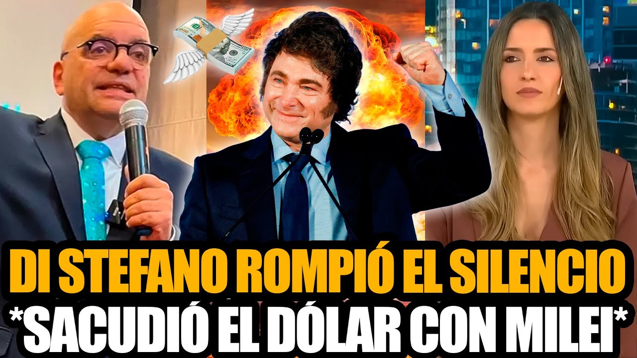 DI STEFANO ROMPIÓ EL SILENCIO Y SACUDIÓ EL DÓLAR CON MILEI