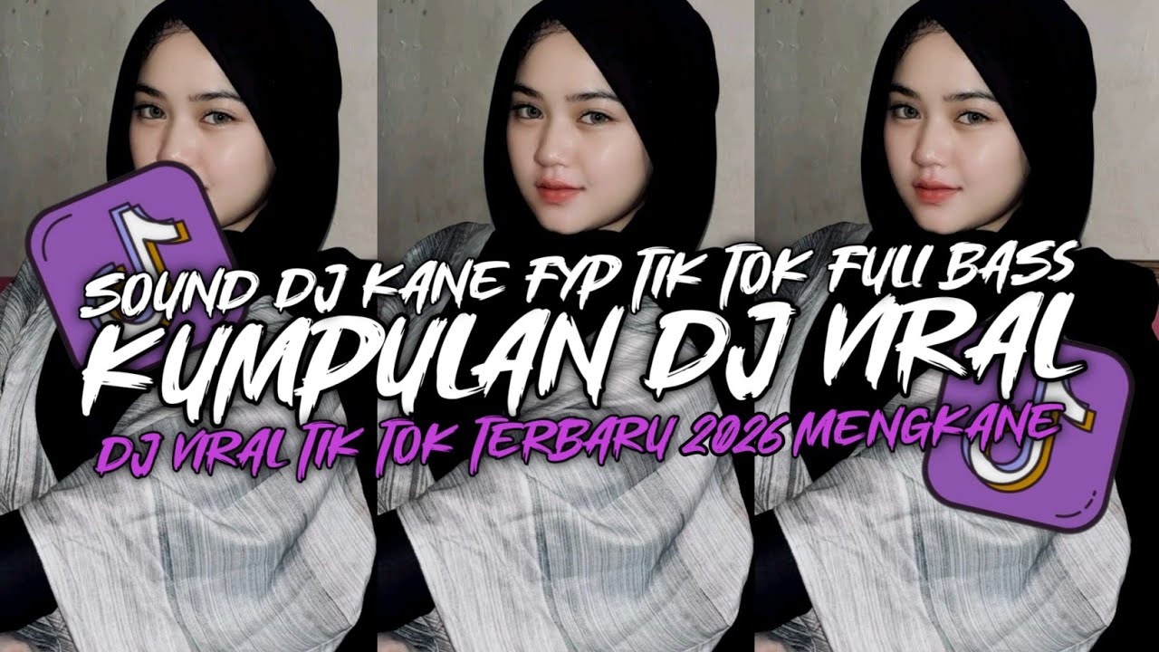 KUMPULAN &lrm;DJ VIRAL TIK TOK TERBARU 2026 FULL BASS JEDAG JEDUG MENGKANE 