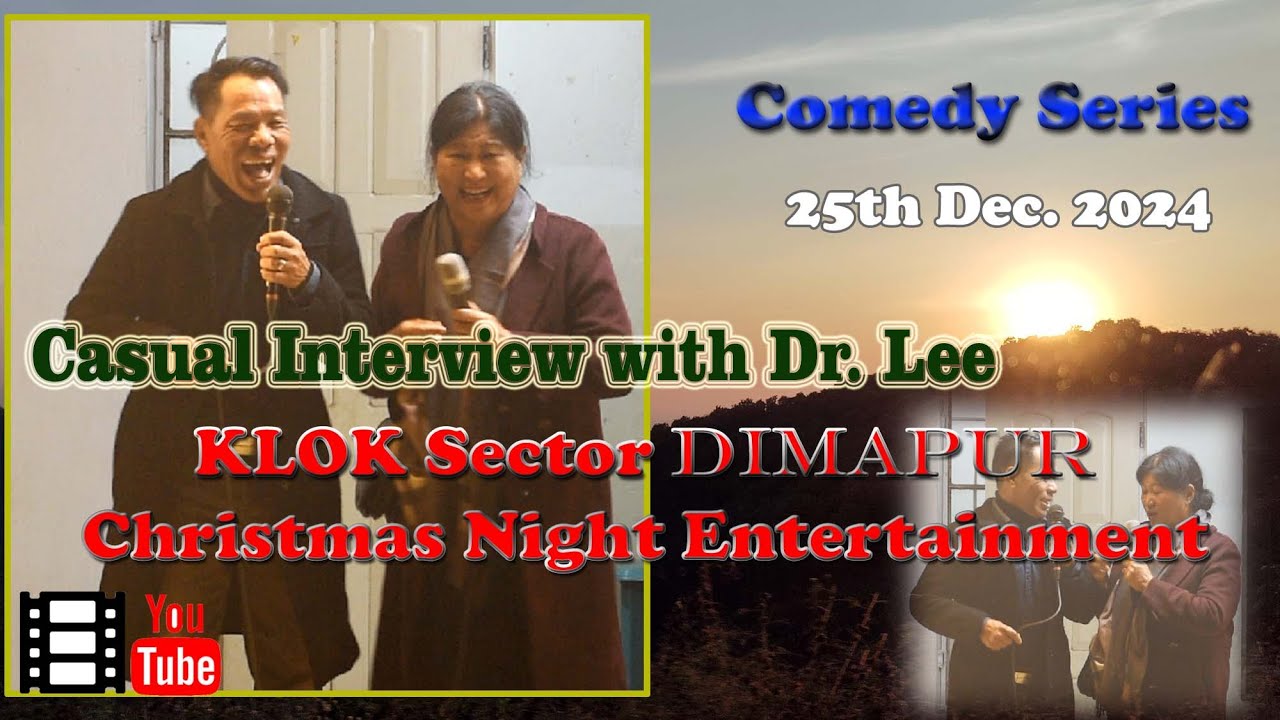 Comedy Series Entertainment Interview with Dr. Lee | Emalakta Ejyu Esi 2024 KLOK Sector Dimapur