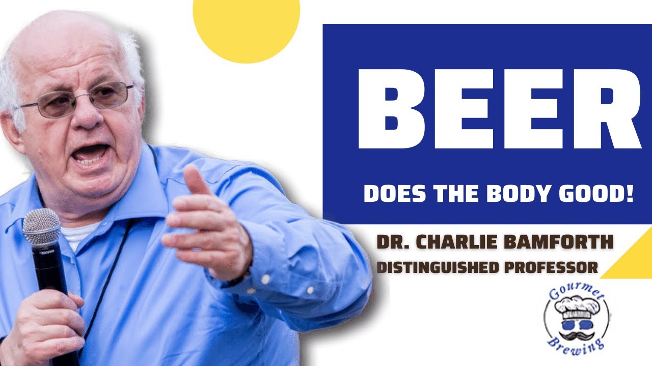 Beer: Does the Body Good! - Charlie Bamforth