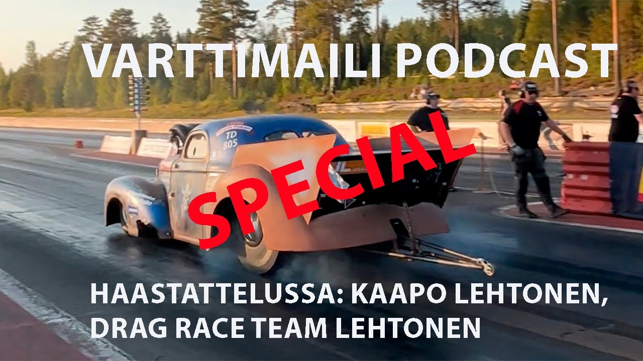 Varttimaili Podcast - Haastattelussa Kaapo Lehtonen, Drag Race Team Lehtonen (English subtitles)