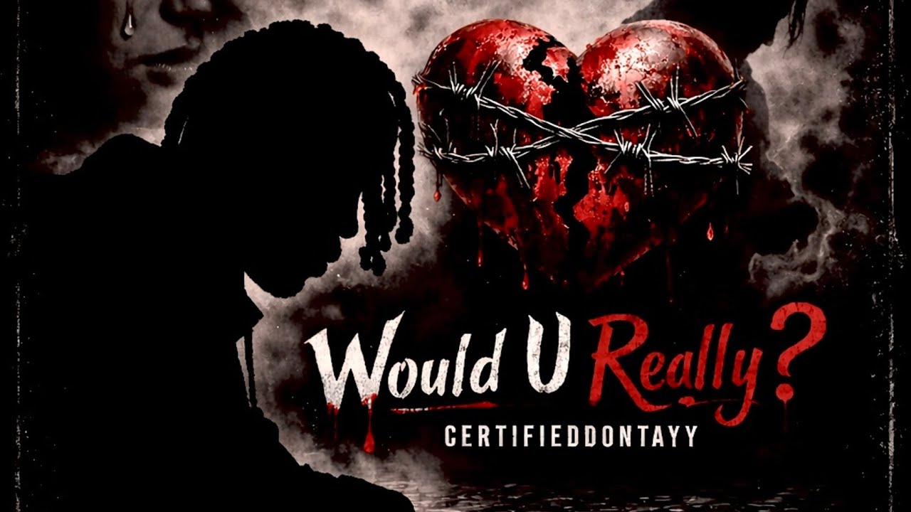 Certifieddontayy - Would U Really? (Official Audio)