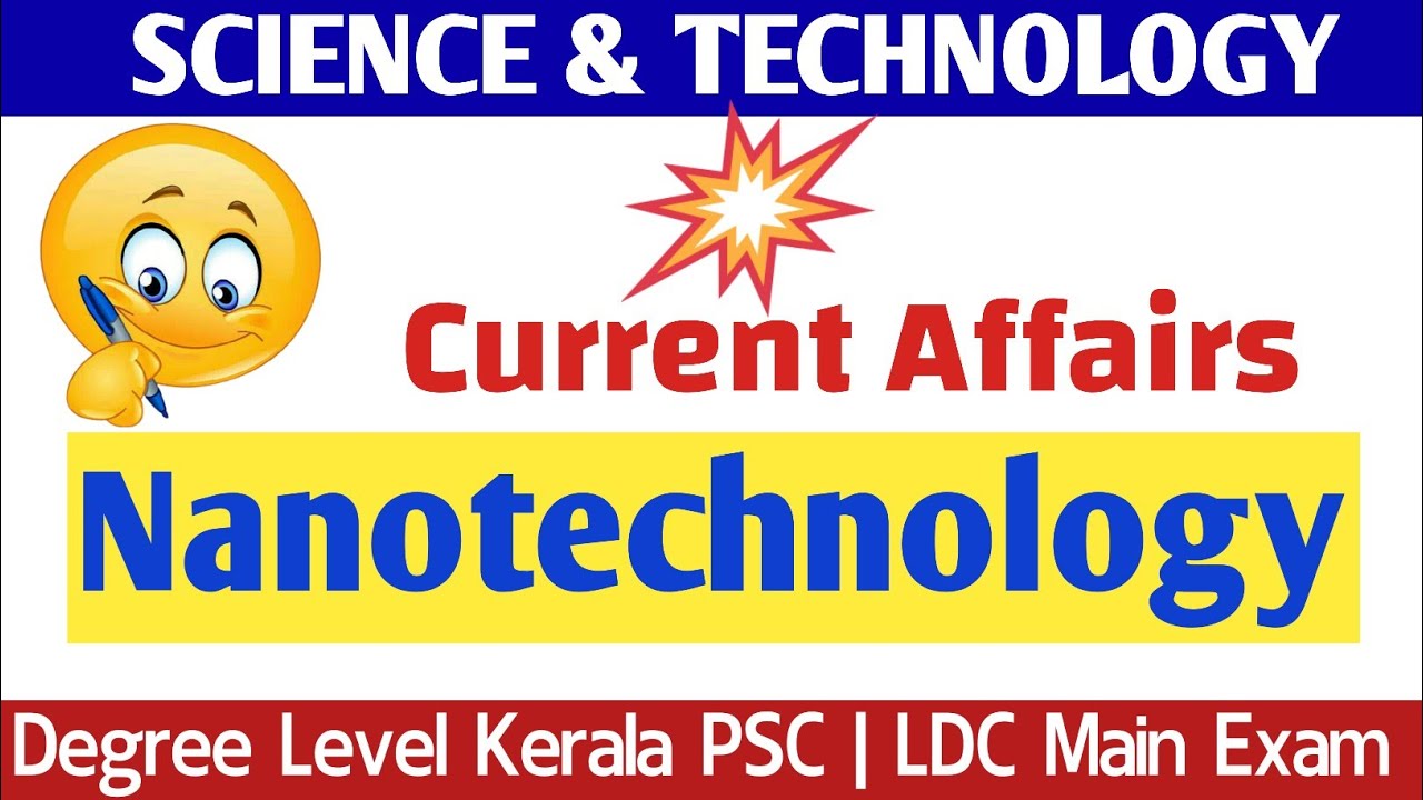 Natotechnology Current Affairs| Science and Technology|Kerala PSC Degree level Exam