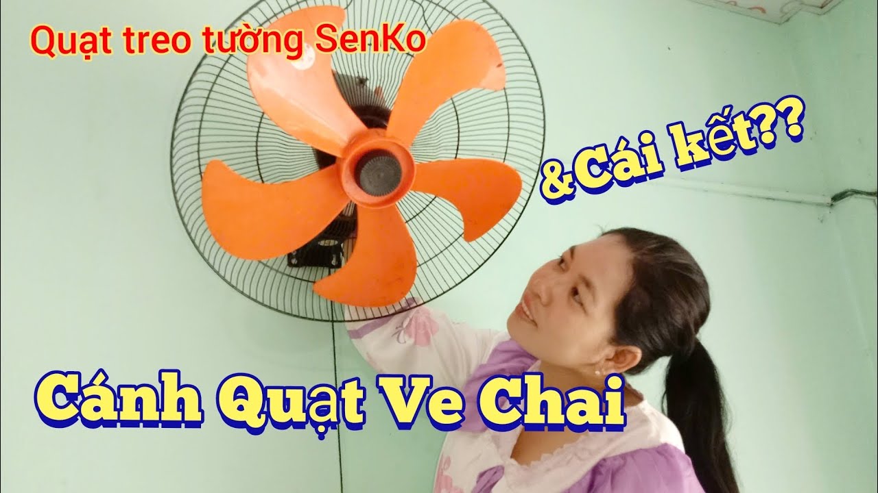 Fan| Quạt Treo Senko ve chai và cái kết| sửa quạt điện tại nhà 