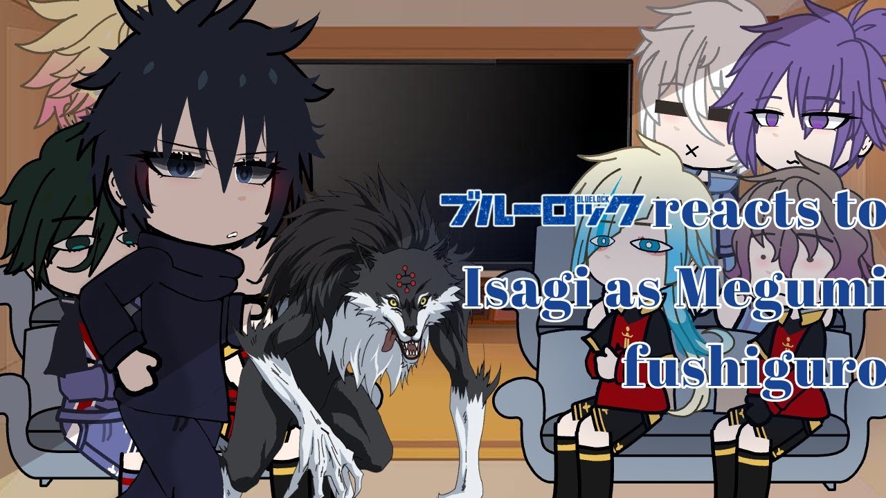 Blue Lock reacts to Isagi as Megumi || short || 1/2 || gacha club ||