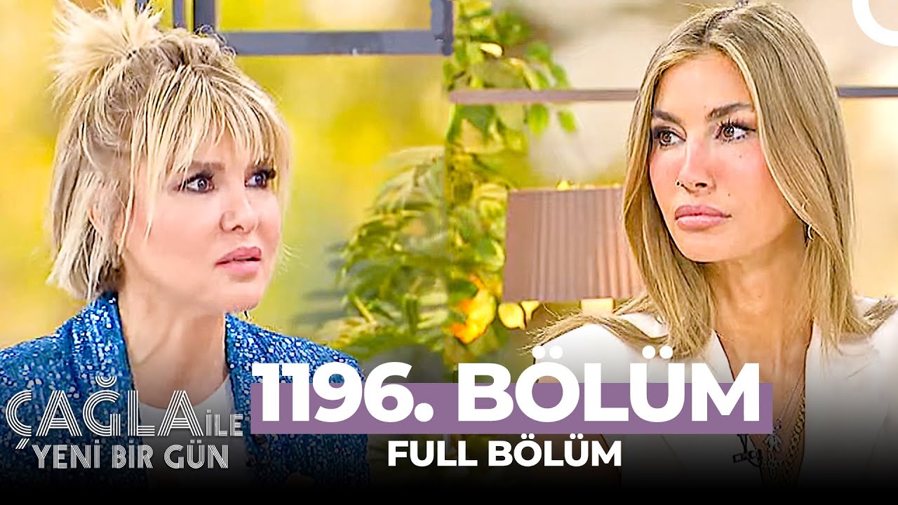 Çağla İle Yeni Bir Gün 1196. Bölüm