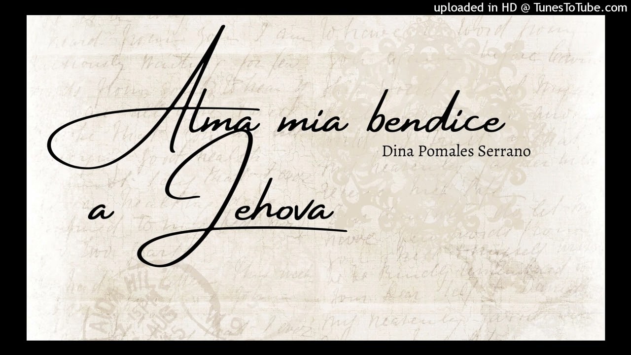 Alma mía bendice a Jehova