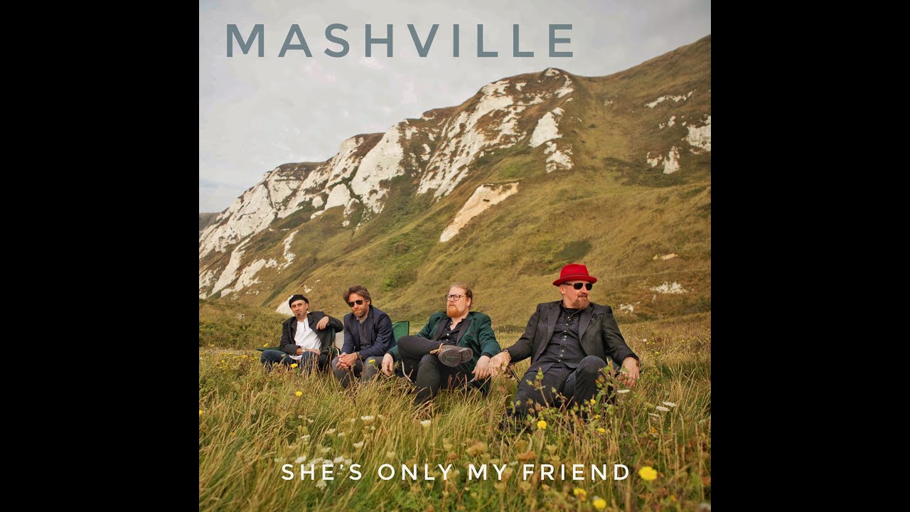 Mashville - She's Only My Friend (Official Video)