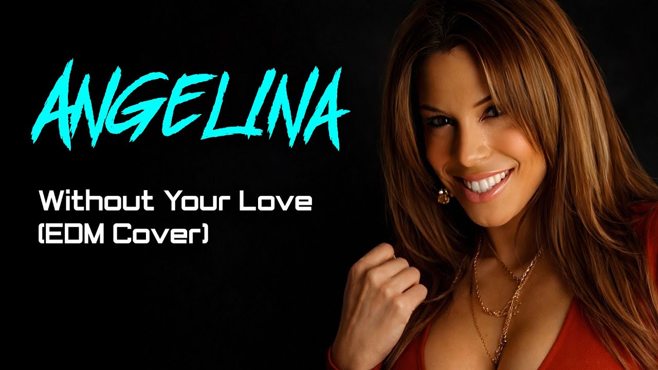 Angelina - Without Your Love (EDM English/Spanish Cover)