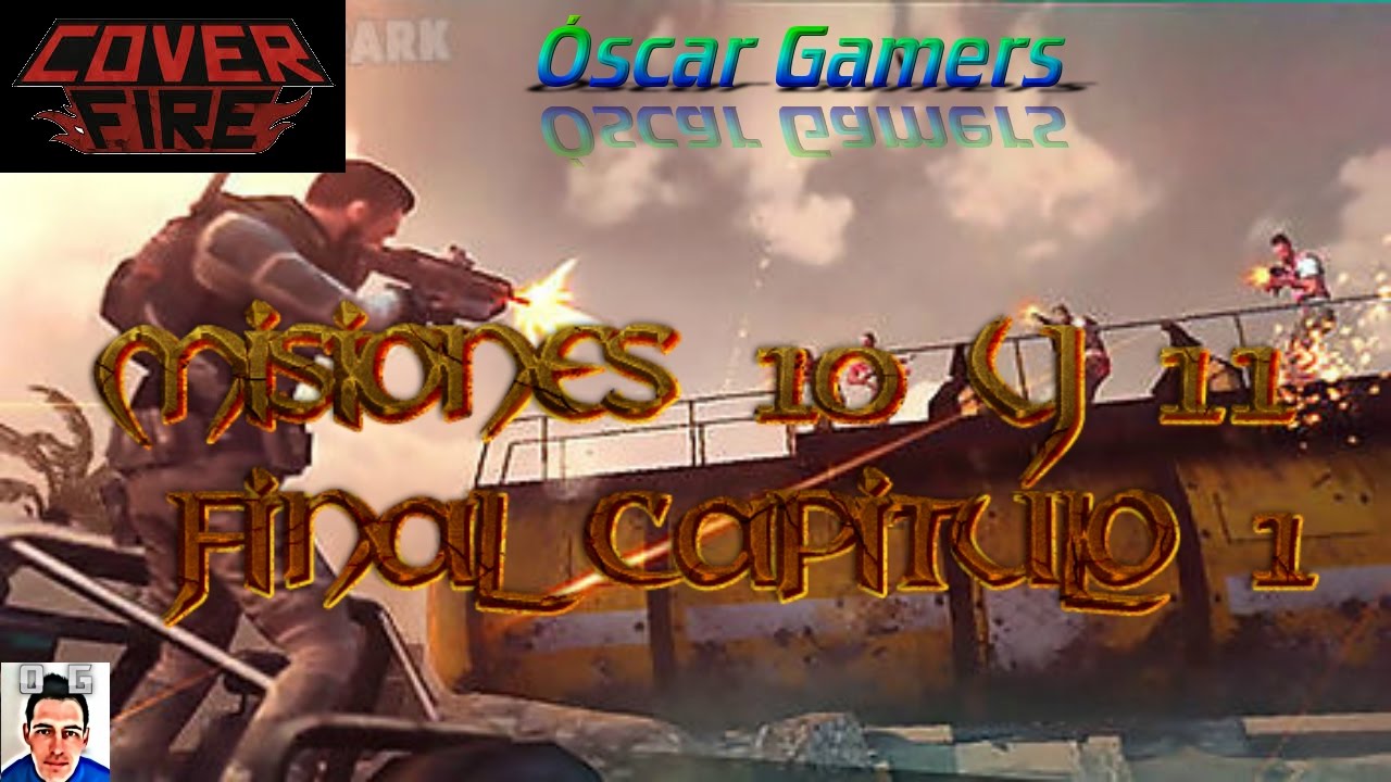 Misiones 10 y 11- Cover Fire [Android/iOS]