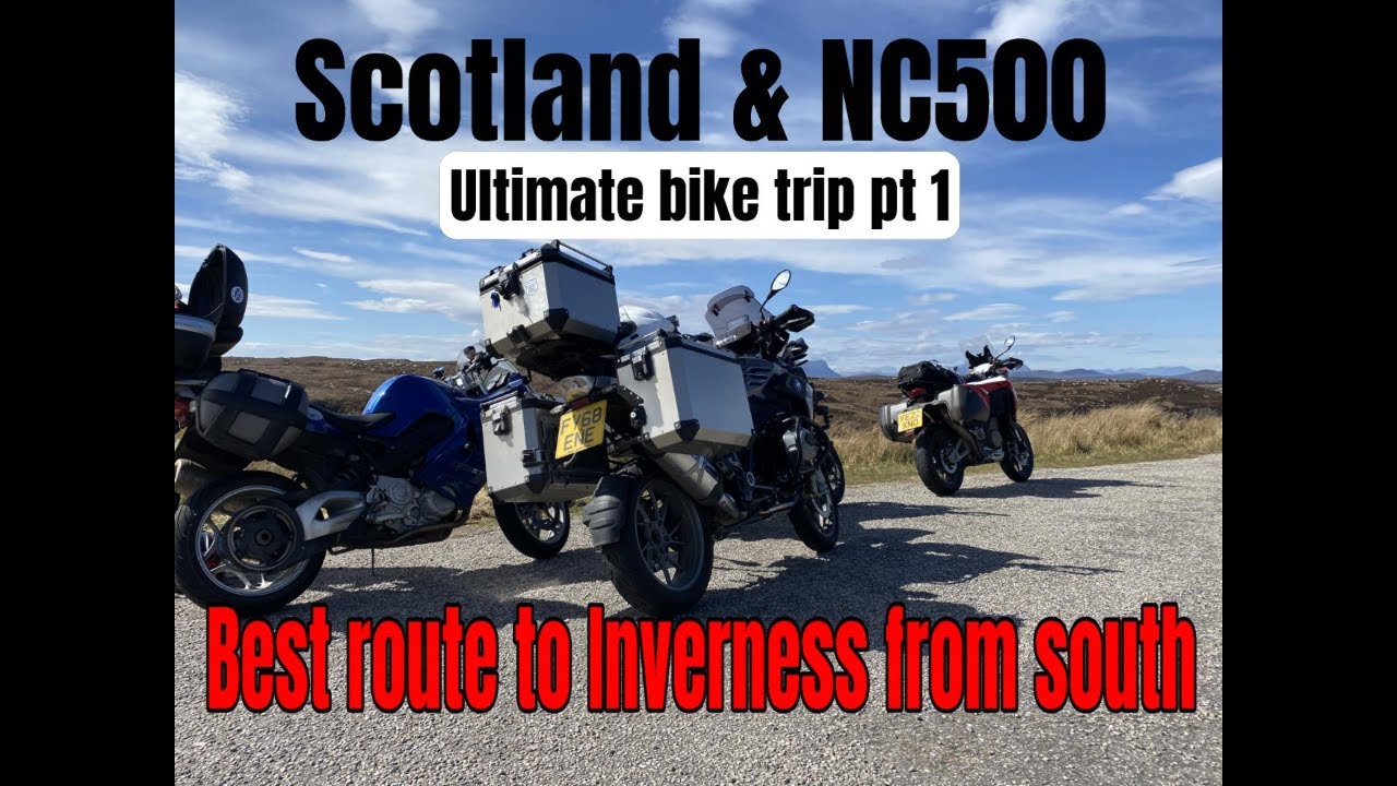 SCOTLAND  AND NORTH COAST 500 MOTORBIKE TOUR:  Part 1