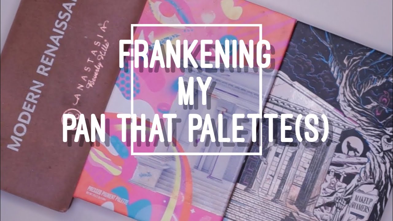 Frankening My Pan That Palette - again! | sofiealexandrahearts
