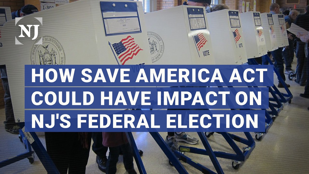 How SAVE America Act could have impact on New Jersey's federal elections