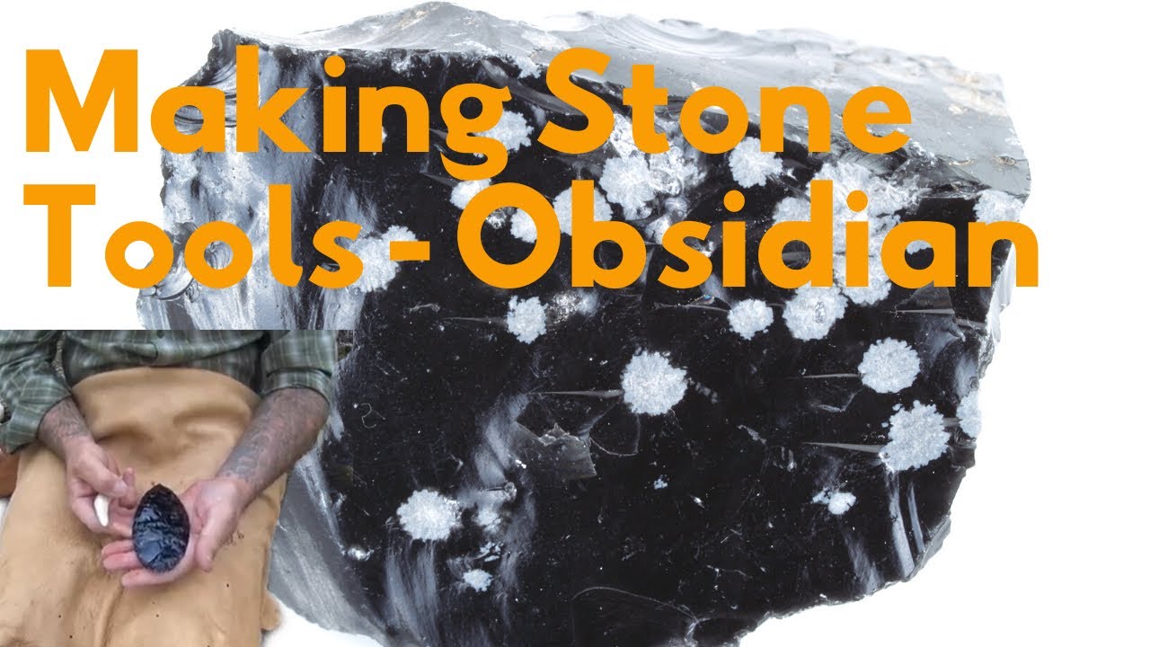 Making Stone Tools - Obsidian
