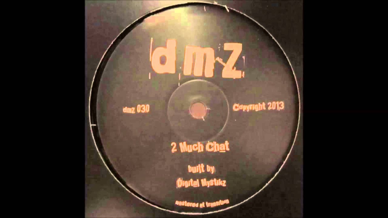 Digital Mystikz - 2 Much Chat