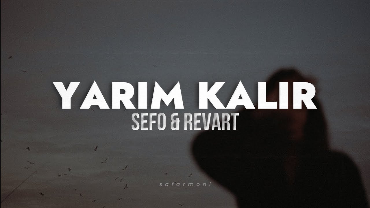 Sefo, Revart - Yarım Kalır (Sözleri/Lyrics)