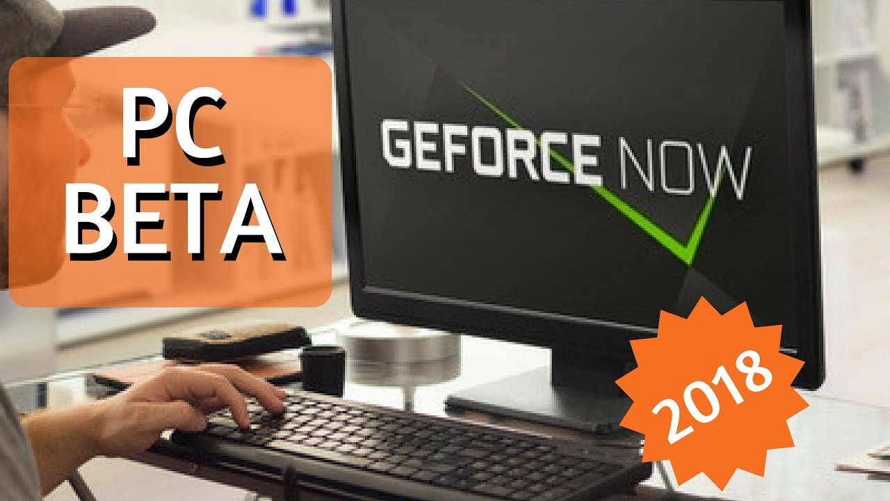 GeForce Now PC Beta - First Impression & Gameplay 2018