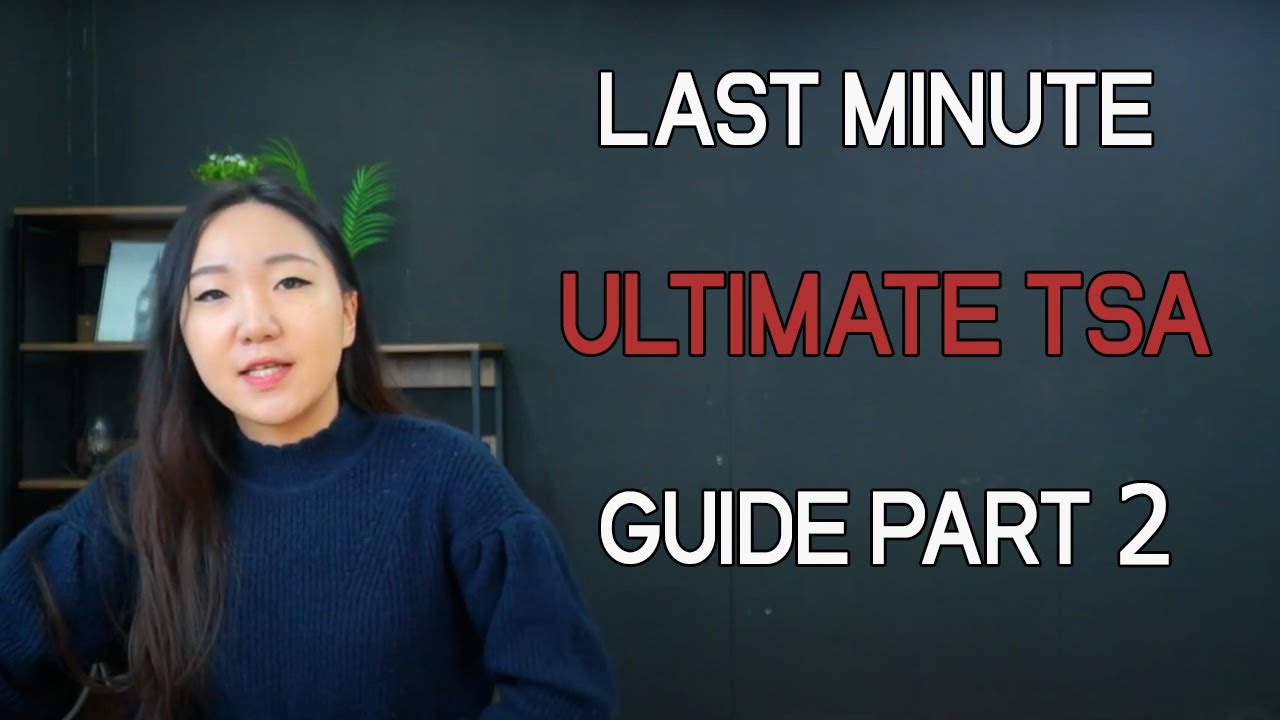 Part 2: TSA ultimate last-minute guide 2021 series