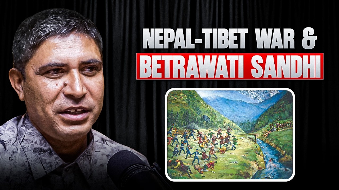 Nepal-Tibet War & Betrawati Sandhi | Ramhari Acharya | Sushant Pradhan Podcast