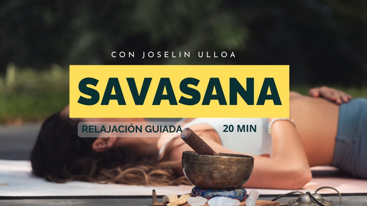 SAVASANA. RELAJACIÓN GUIADA | Meditación para relajarte profundamente y Soltar el Estrés