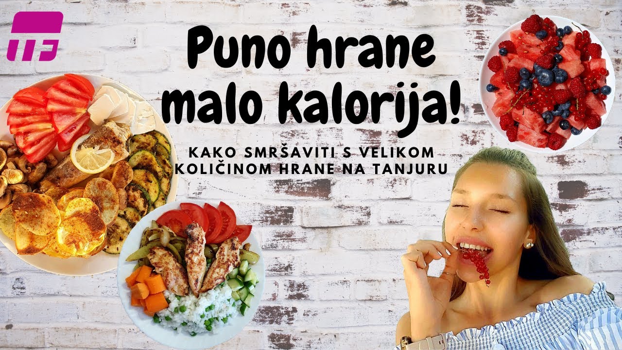 PUNO HRANE MALO KALORIJA *gubi kilograme ali ne gubi količinu hrane*