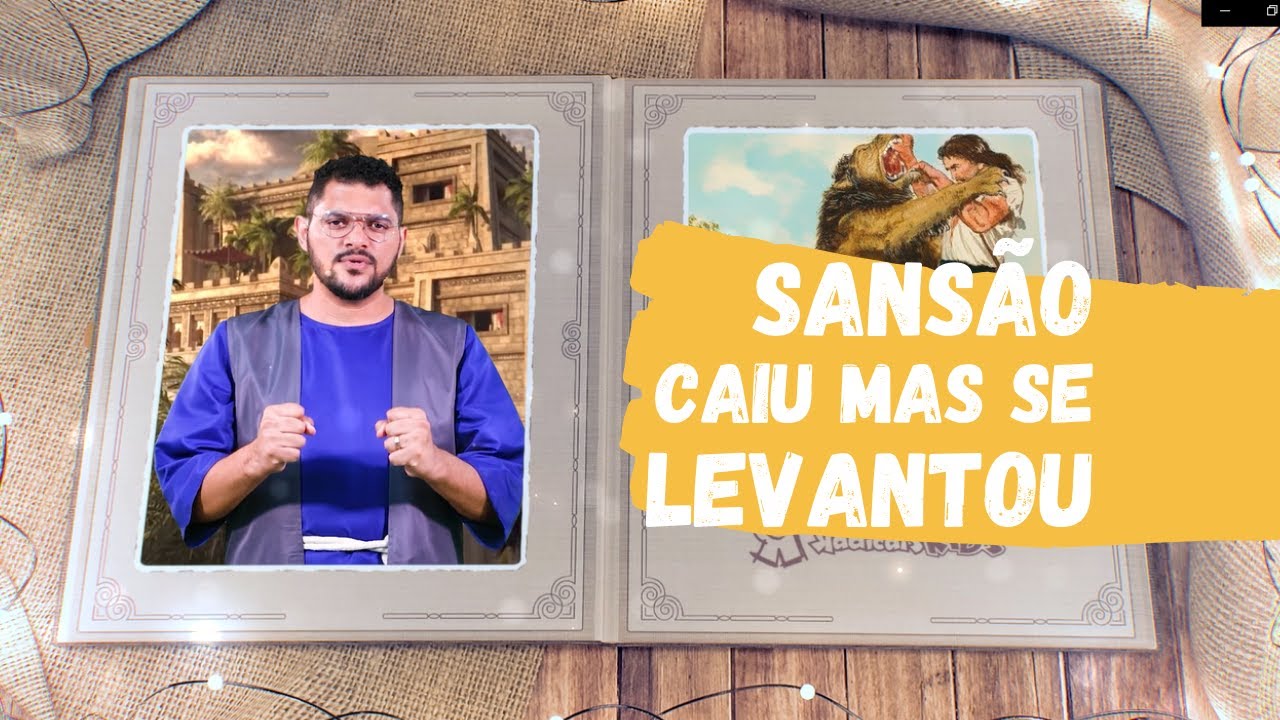 12º Episódio Conectados com o Céu - Sansão caiu, mas se levantou / Lição 27 - O Deus de Gerações