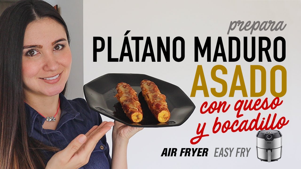Cómo hacer PLÁTANO MADURO ASADO en #AirFryer con QUESO Y BOCADILLO | Receta Fácil