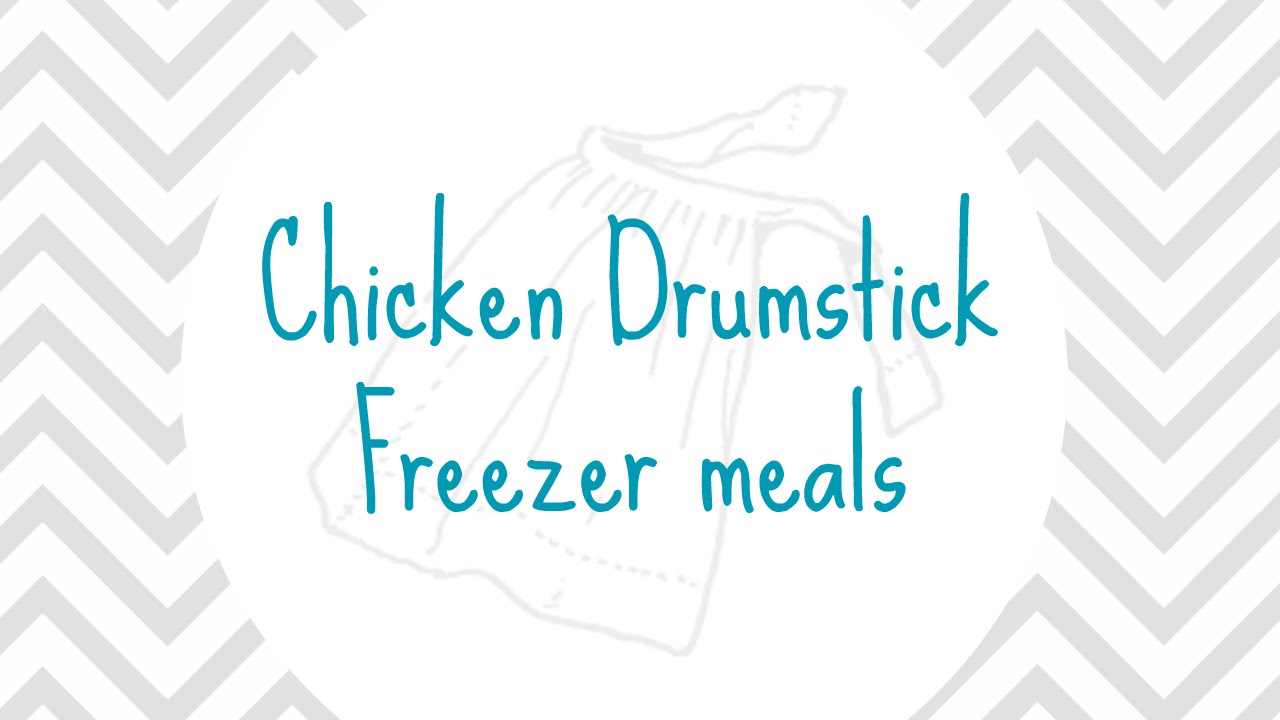 Chicken Drumstick Freezer meals