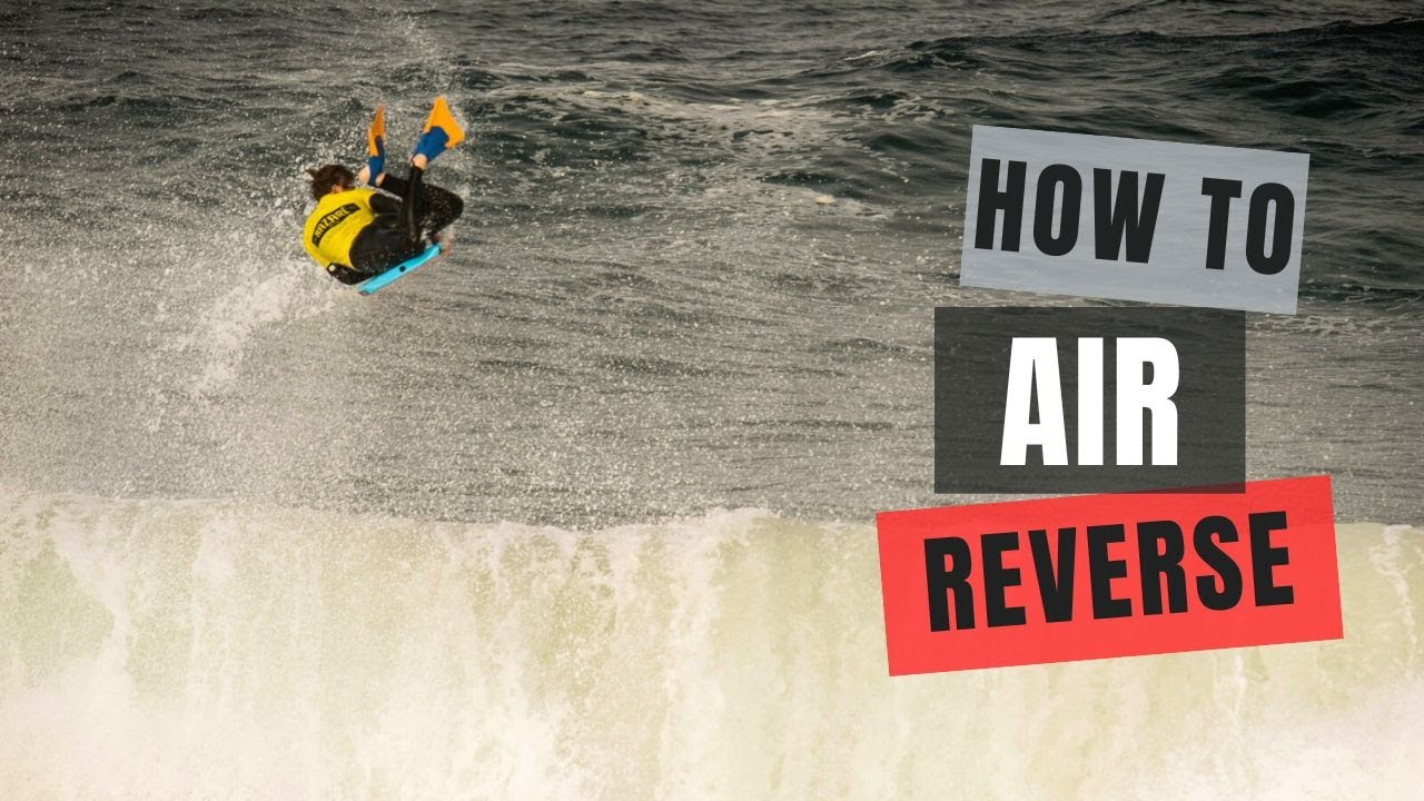 Bodyboard Air Reverse Explained