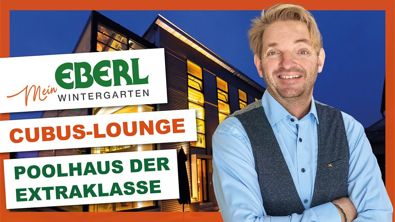 #83 | Mein Eberl Wintergarten | Cubus-Lounge | Das Poolhaus der Extraklasse!