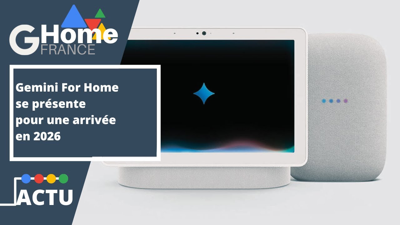 Gemini For Home arrive en 2026 ....en attendant...