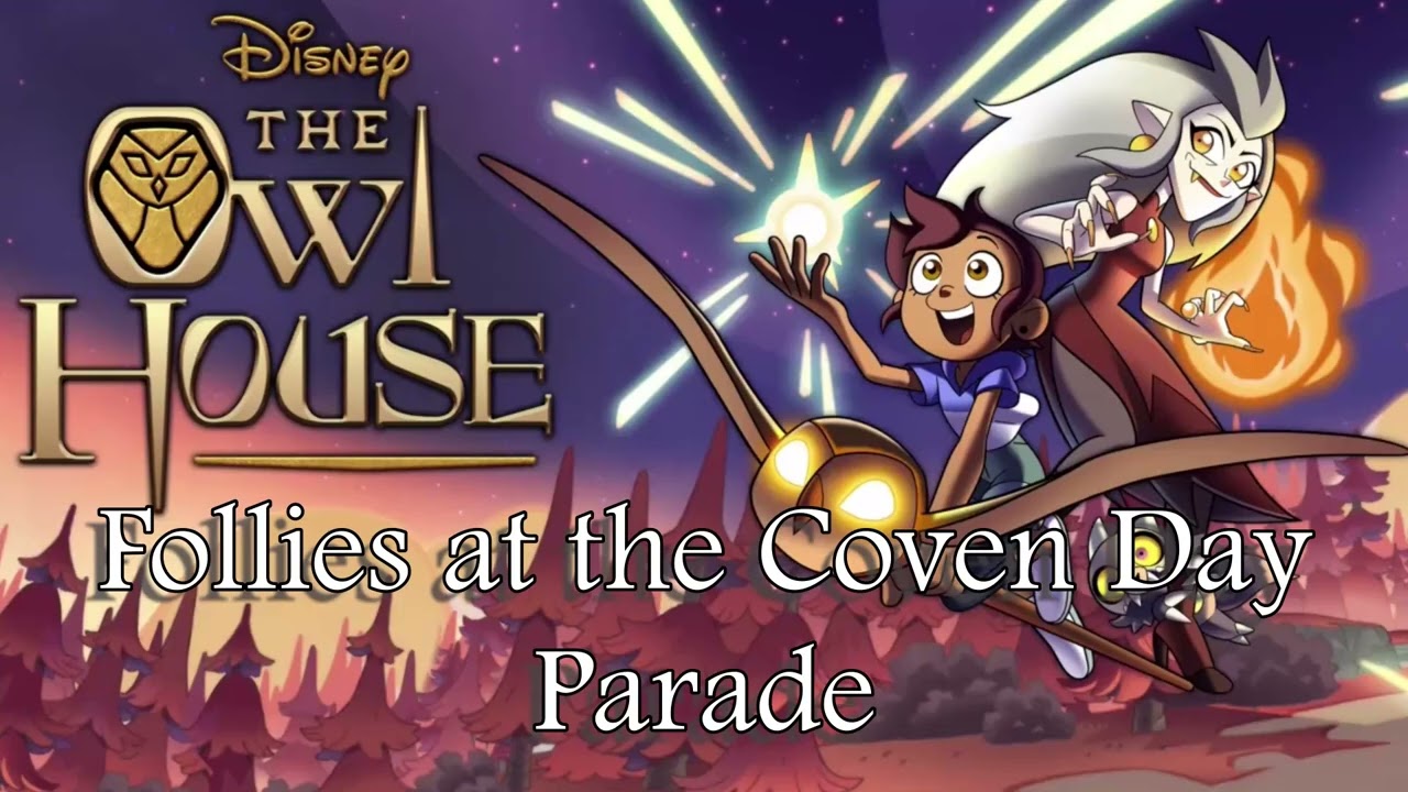 Follies at the Coven Day Parade | The Owl House OST