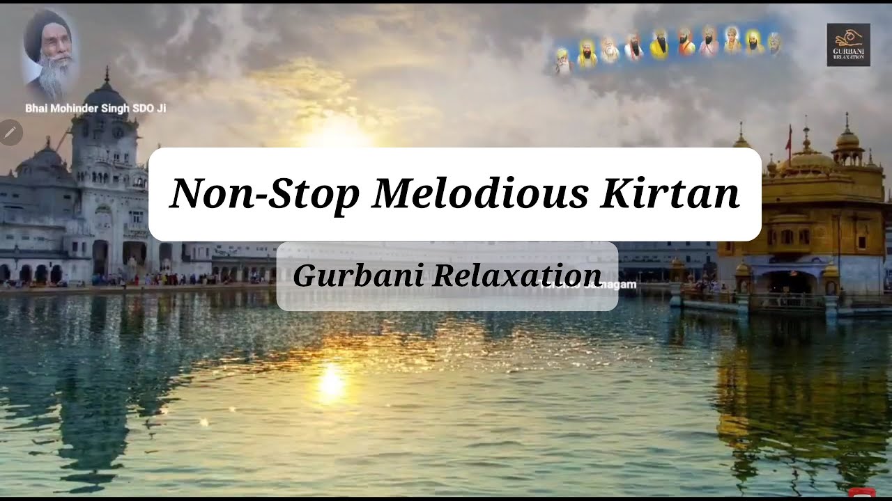 Ram Naam Amrit Bani l Bhai Mohinder Singh SDO Ji l AKJ Kirtan l 2.30 Hour Kirtan l Mind Relaxing