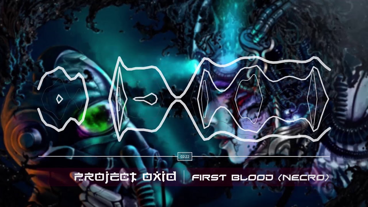 PROject OxiD - First Blood (Necro)