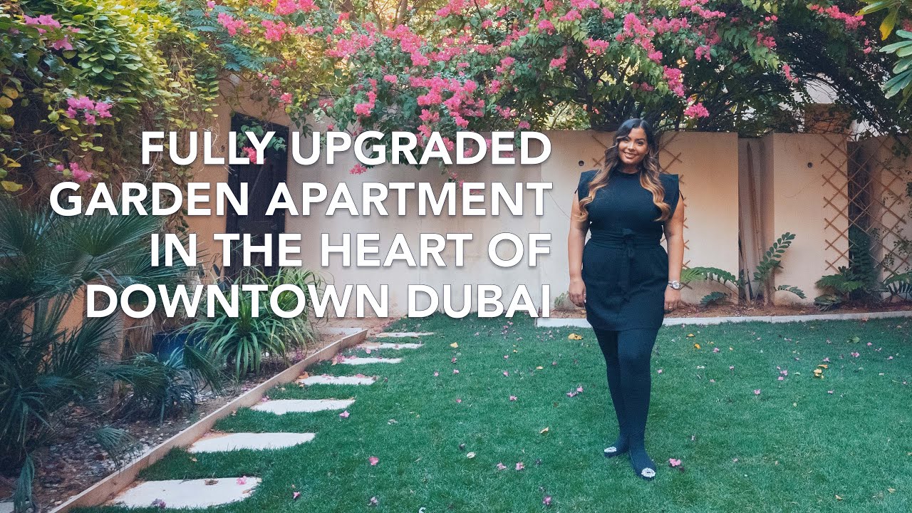 Fully upgraded garden apartment in the heart of Downtown Dubai