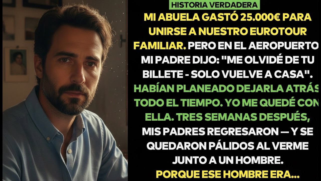 Mi Abuela Gastó 25 000€ En Un Viaje Por Europa — Pero Mi Padre Dijo Vuelve A Casa