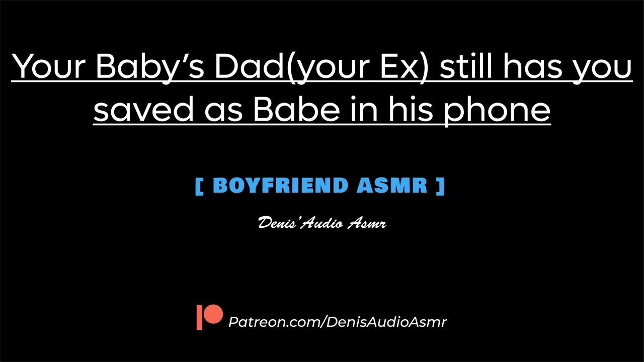 [ASMR] Your Ex (Your Baby's Dad) still has you saved as Babe in his phone, M4F [Audio roleplay].