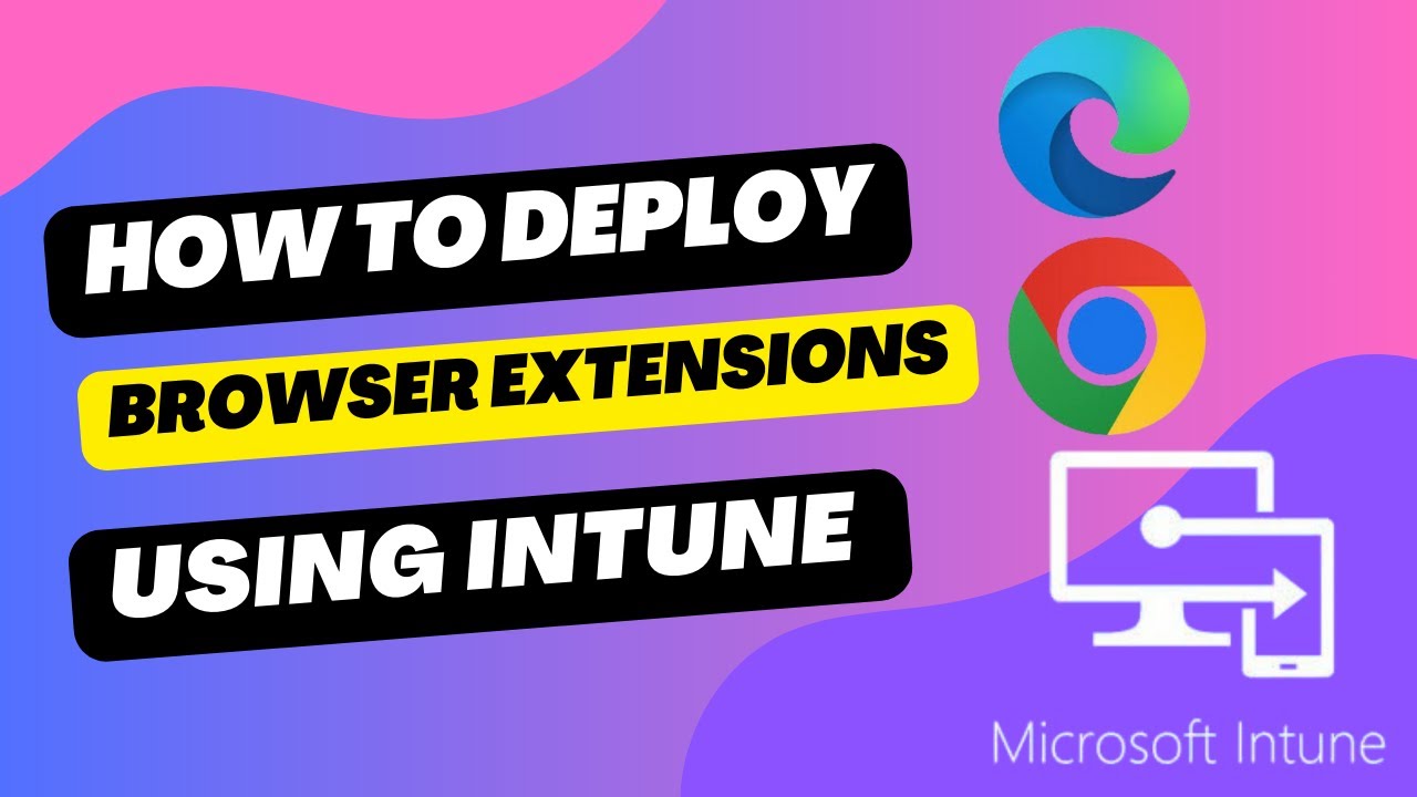 How to silently install browser extensions using Intune