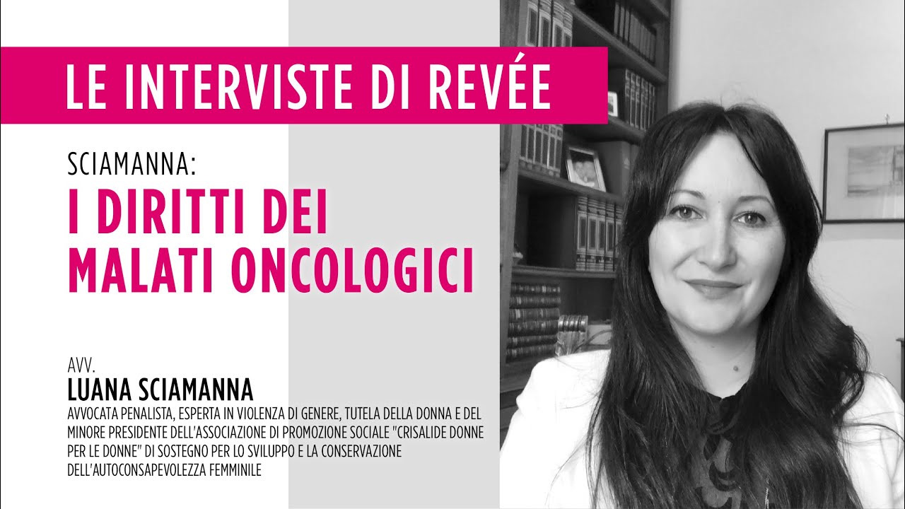 I diritti dei malati oncologici. Intervista all'avvocata Luana Sciamanna.