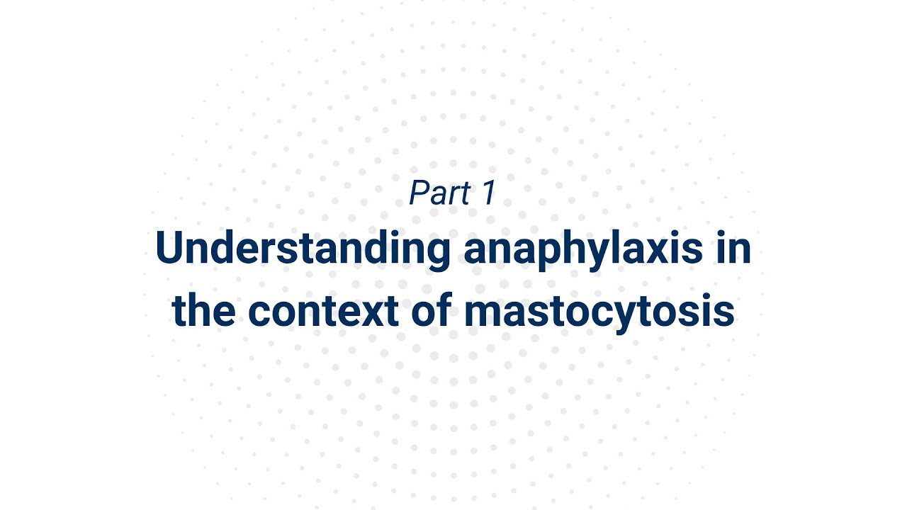 RARE REV-inar episode 022: Part 1: Understanding anaphylaxis in the context of mastocytosis