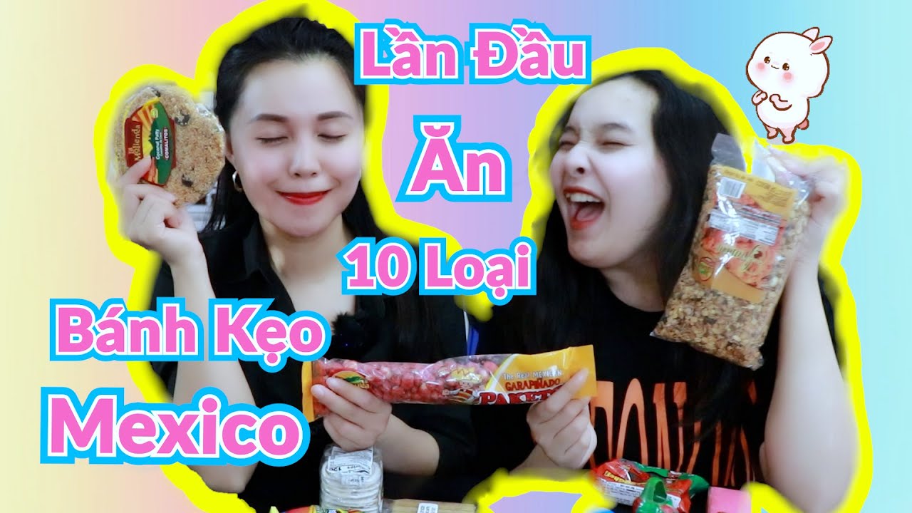 Bắp – Khịa Lần Đầu Ăn Thử 10 Loại Bánh Kẹo Của Mexico II Bắp’s Life
