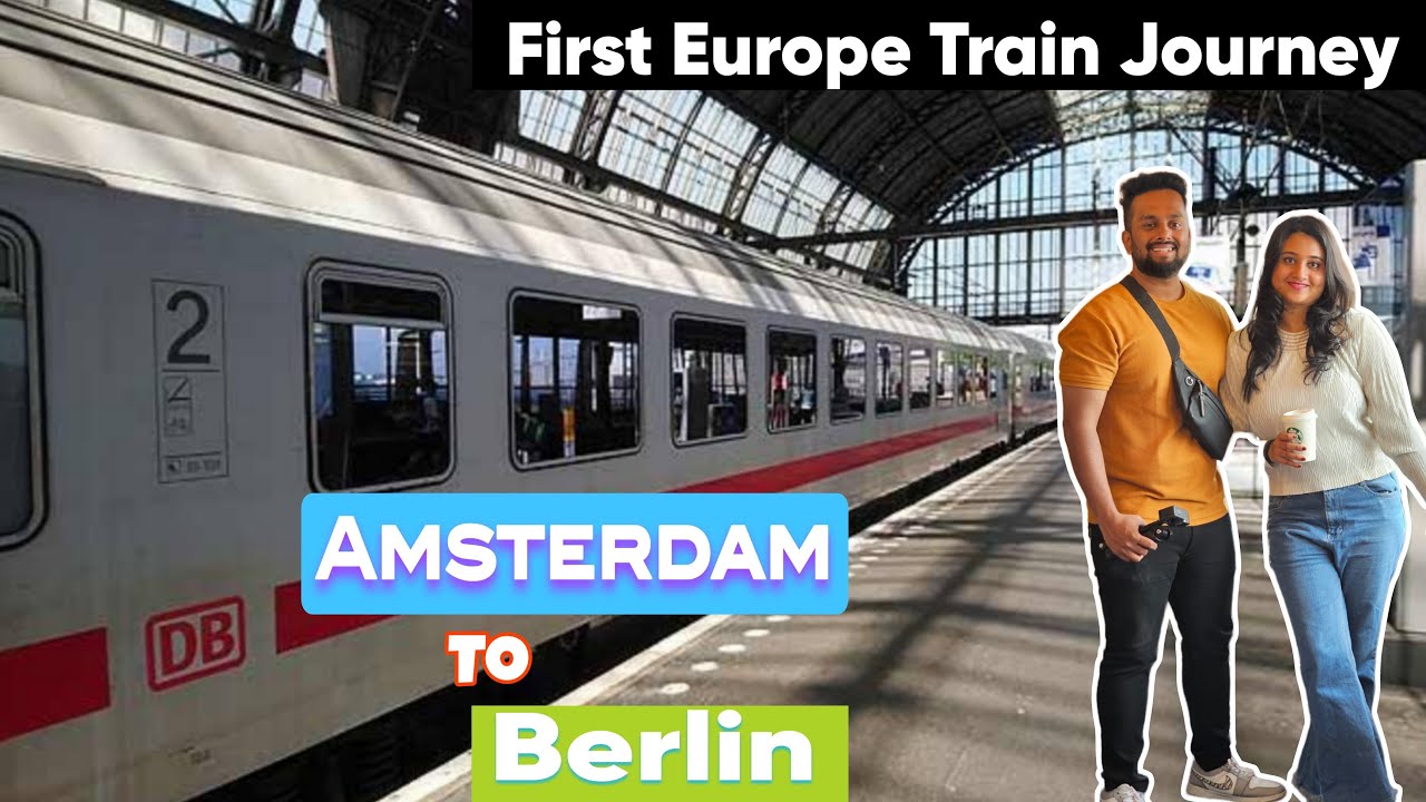 Amsterdam 🇳🇱 to Berlin 🇩🇪 Intercity Train | Berlin Sightseeing | Ep. 10 | Europe Series #AABK