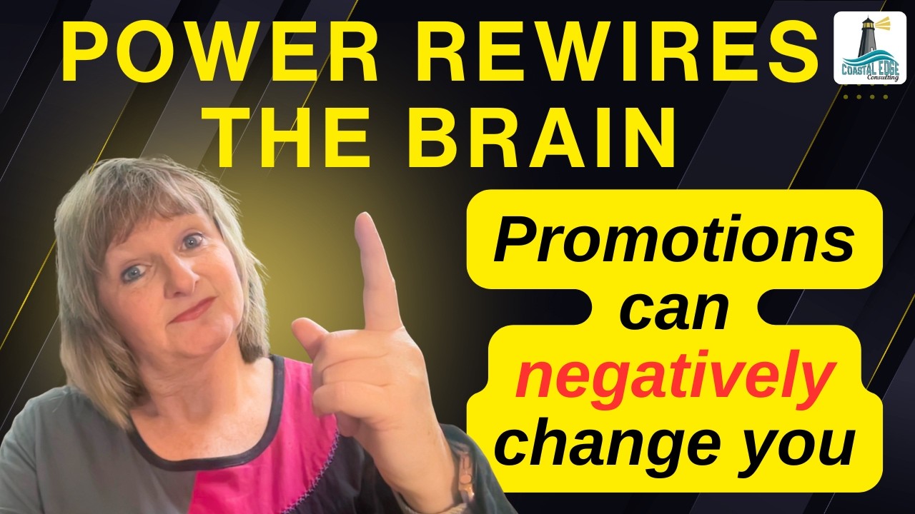 Power Can Completely Rewire Your Brain (And it's not good news for leaders)| Coastal Edge Consulting