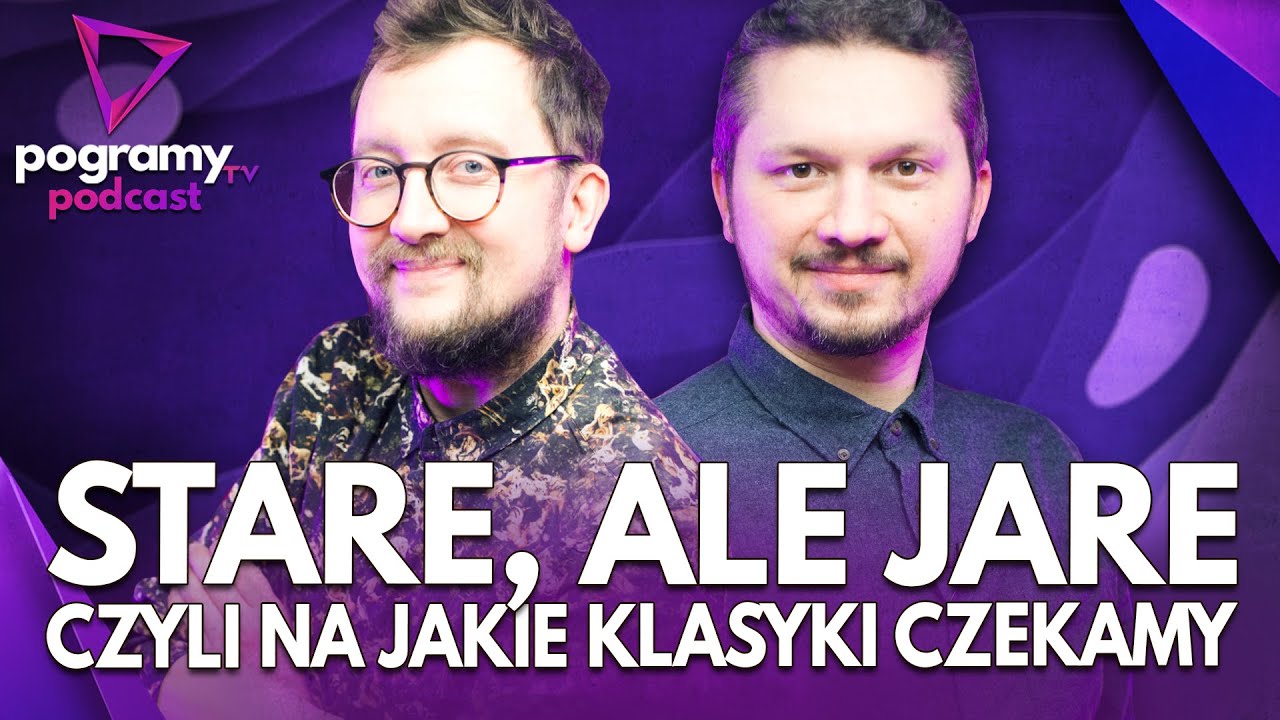 Co to jest STARA gra? Jakie gry mają szansę na powr&oacute;t? - PogramyTV PodCast odc. 141
