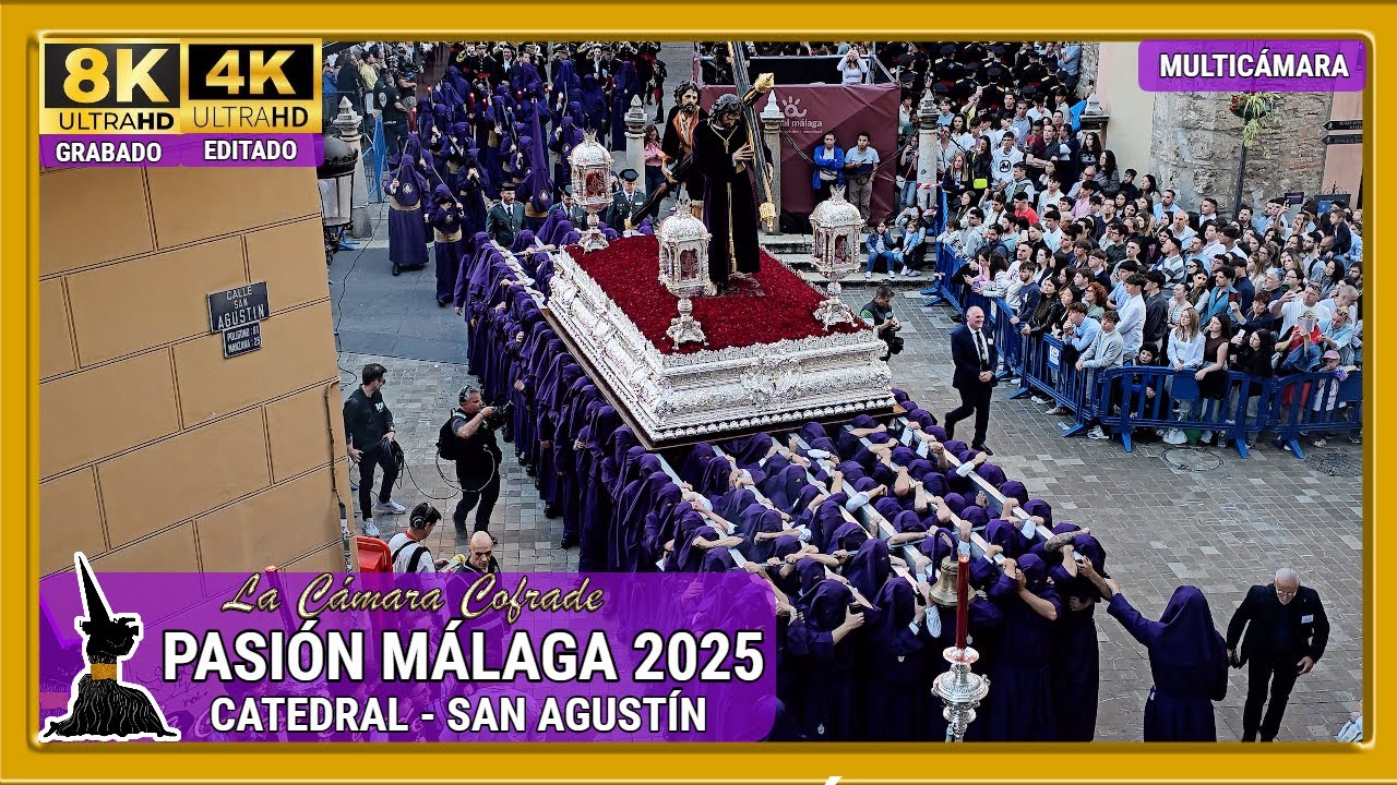 PASIÓN. ENTRADA Y SALIDA CATEDRAL - SAN AGUSTÍN. SEMANA SANTA MÁLAGA 2025. MULTICÁMARA 4K