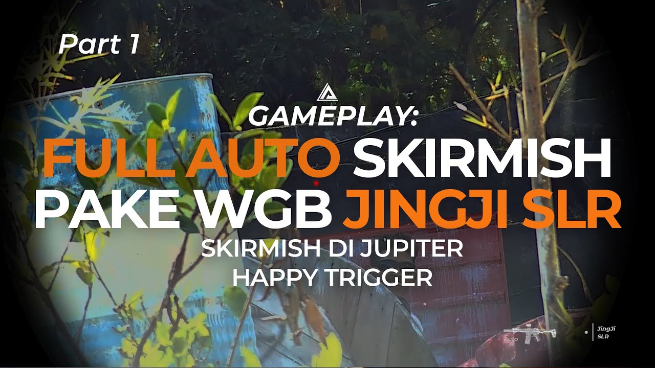 Full Auto Happy Trigger Skirmish pake JingJi SLR WGB  Part 1 | Indonesia