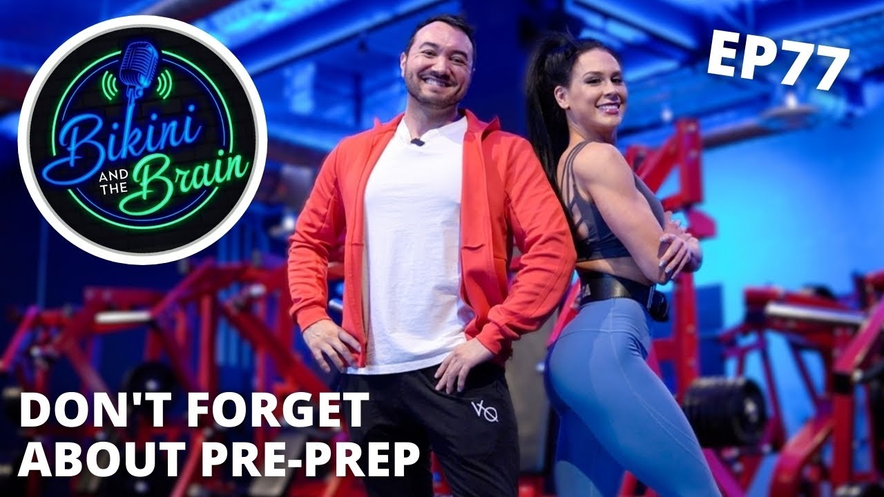 Pre Prep Guidelines - Bikini and the Brain Podcast 77