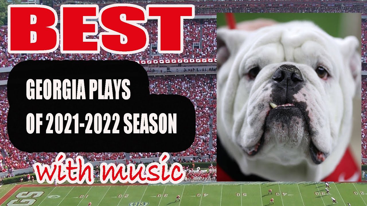 Best Plays Georgia Bulldogs On My Mind Highlight Video of 2021-2022 Season with Music and Commentary